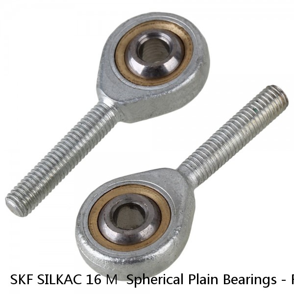 SKF SILKAC 16 M  Spherical Plain Bearings - Rod Ends