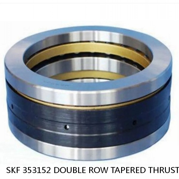 SKF 353152 DOUBLE ROW TAPERED THRUST ROLLER BEARINGS