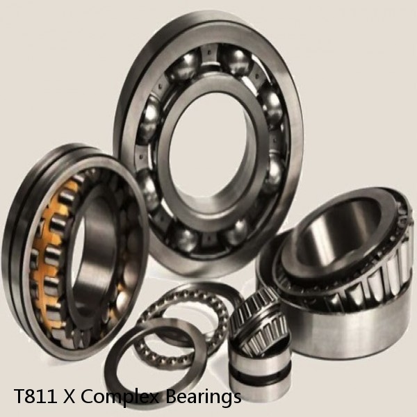 T811 X Complex Bearings