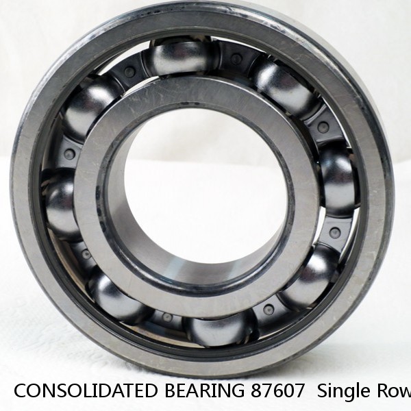 CONSOLIDATED BEARING 87607  Single Row Ball Bearings