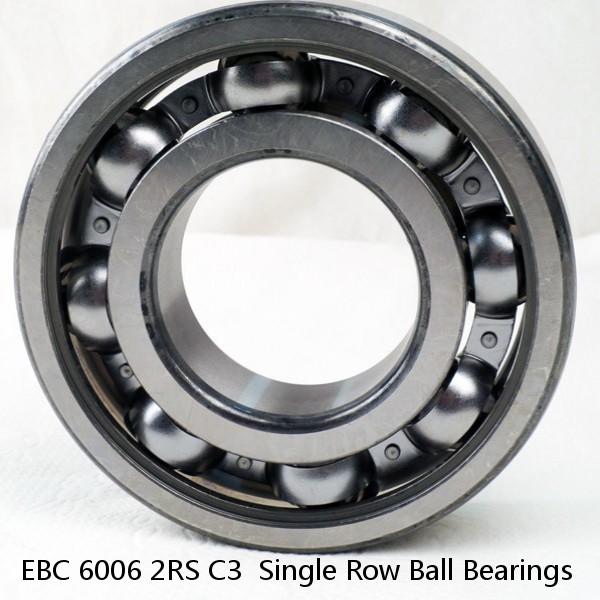 EBC 6006 2RS C3  Single Row Ball Bearings