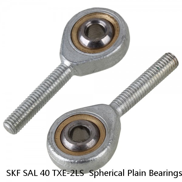 SKF SAL 40 TXE-2LS  Spherical Plain Bearings - Rod Ends