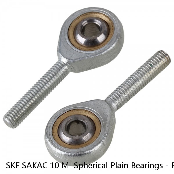 SKF SAKAC 10 M  Spherical Plain Bearings - Rod Ends