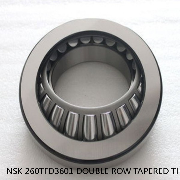 NSK 260TFD3601 DOUBLE ROW TAPERED THRUST ROLLER BEARINGS