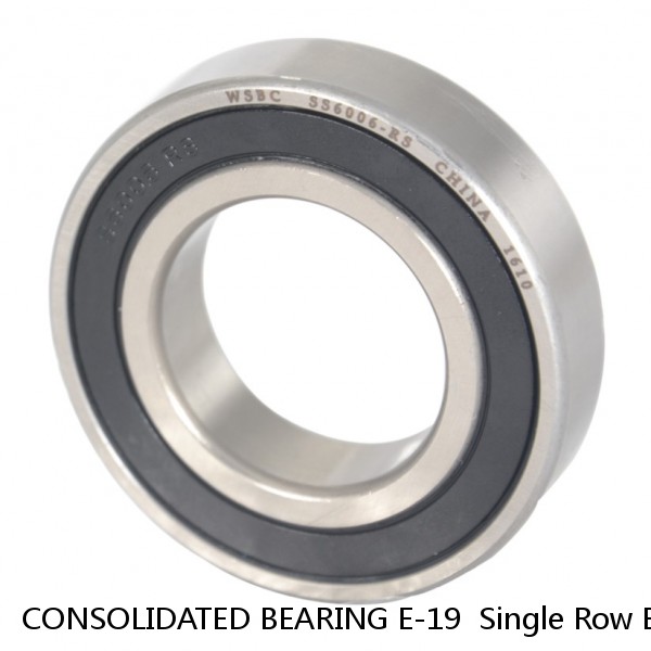 CONSOLIDATED BEARING E-19  Single Row Ball Bearings #1 image