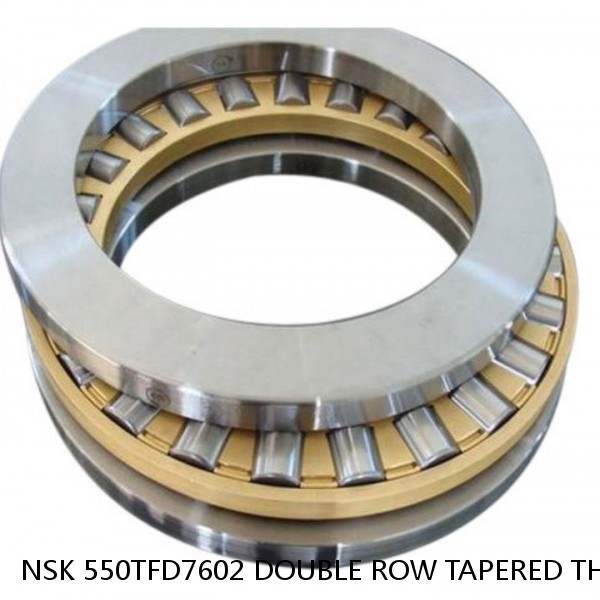 NSK 550TFD7602 DOUBLE ROW TAPERED THRUST ROLLER BEARINGS #1 image