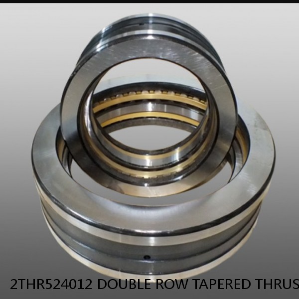 2THR524012 DOUBLE ROW TAPERED THRUST ROLLER BEARINGS #1 image